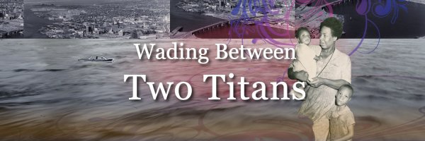 Wading Between Two Titans